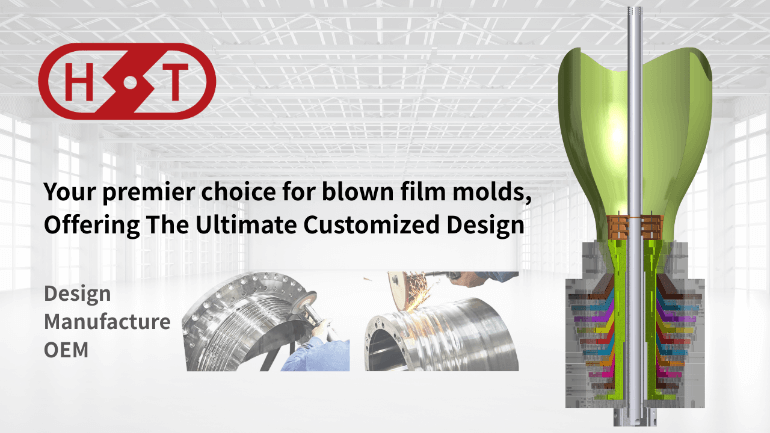 Your premier choice for blown film molds, Offering The Ultimate Customized Design