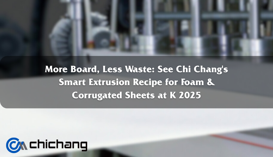 This October at K 2025, Chi Chang Machinery (CCM) isn't just showcasing another machine. We're revealing a proven recipe to win this battle—a recipe for More Board, and Less Waste.
